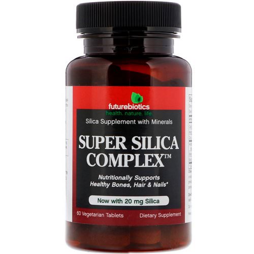 FutureBiotics, Super Silica Complex, 60 Vegetarian Tablets فوائد